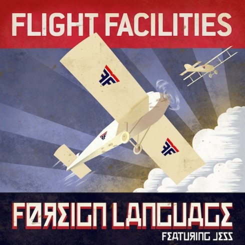 Flight Facilities feat. Jess - Foreign Language